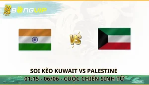 soi kèo Kuwait vs Palestine